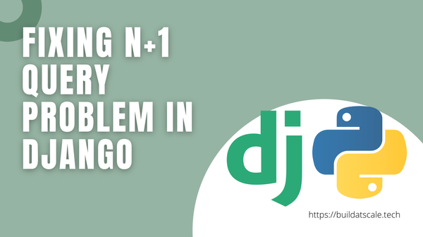 Fixing N+1 query problem in Django