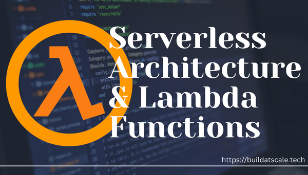Serverless Architecture & Lambda Functions